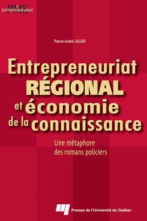 Entrepreneuriat régional et économie de la connaissance | Julien, Pierre-André