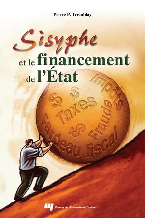 Sisyphe et le financement de l'Etat | Tremblay, Pierre-P.