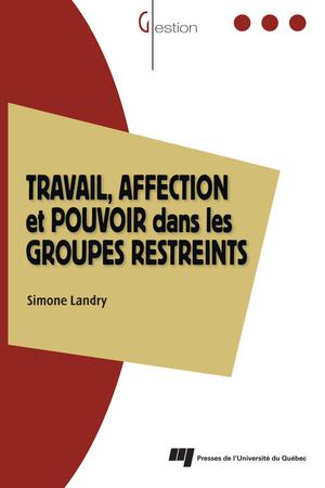 Travail, affection et pouvoir dans les groupes restreints | Landry, Simone