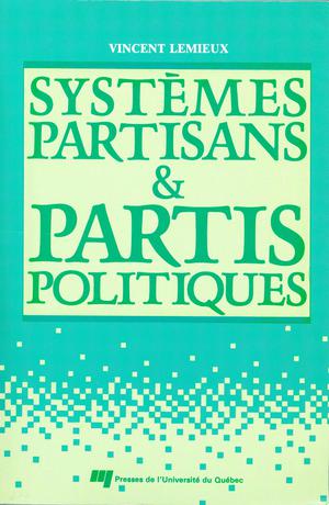 Systèmes partisans et partis politiques | Lemieux, Vincent