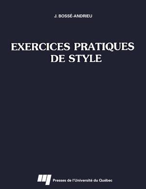 Exercices pratiques de style | Bossé Andrieu, Jacqueline