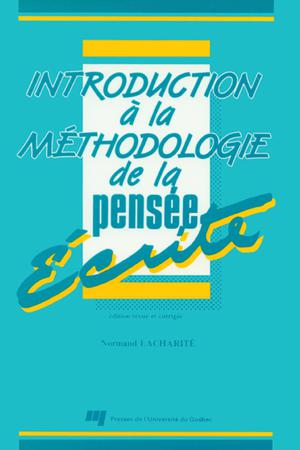 Introduction à la méthodologie de la pensée écrite | Lacharité, Normand