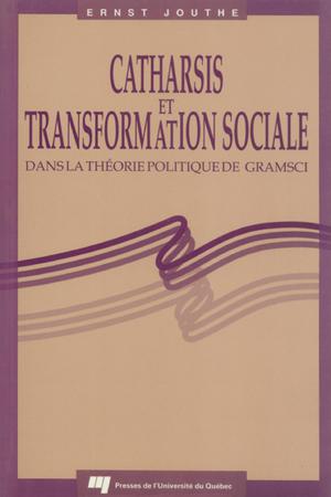 Catharsis et transformation sociale dans la théorie politique de Gramsci | Jouthe, Ernst