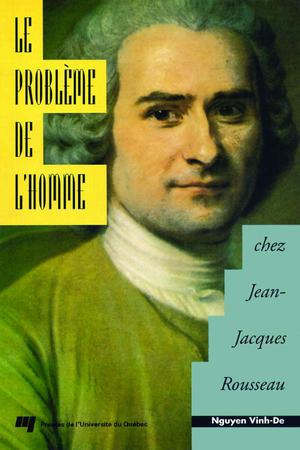 Le problème de l'homme chez Jean-Jacques Rousseau | Vinh-De, Nguyen