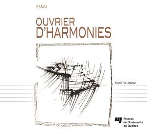 Ouvrier d'harmonies | Villeneuve, André