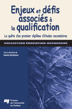 Enjeux et défis associés à la qualification | Rousseau, Nadia