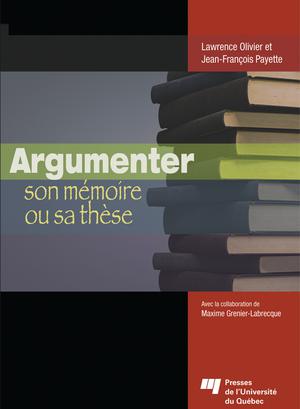Argumenter son mémoire ou sa thèse | Olivier, Lawrence