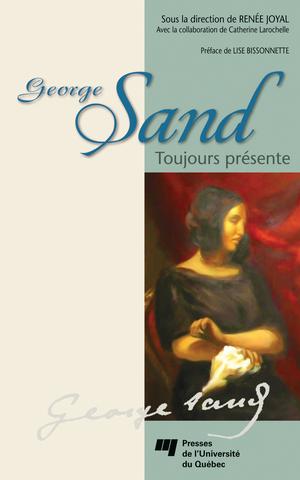 George Sand toujours présente | Joyale, Renée