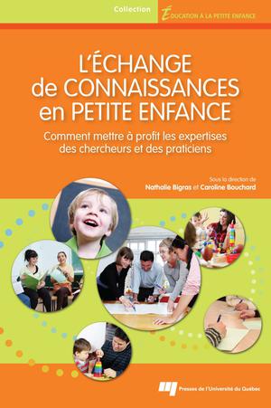 L'échange de connaissances en petite enfance | Bigras, Nathalie