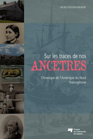 Sur les traces de nos ancêtres | Villegas-Kerlinger, Michèle