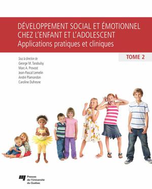 Développement social et émotionnel chez l'enfant et l'adolescent, tome 2 | Tarabulsy, George M.