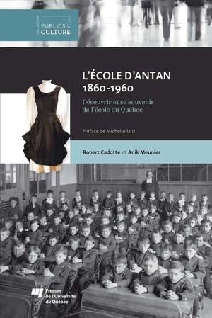 L'école d'antan (1860-1960) | Cadotte, Robert