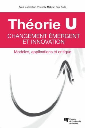 Théorie U - Changement émergent et innovation | Mahy, Isabelle