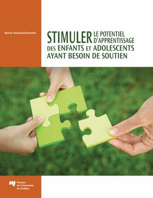Stimuler le potentiel d'apprentissage des enfants et adolescents ayant besoin de soutien | Normand-Guérette, Denise