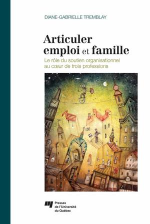 Articuler emploi et famille | Tremblay, Diane-Gabrielle