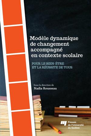 Modèle dynamique de changement accompagné en contexte scolaire | Rousseau, Nadia