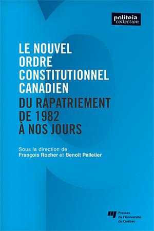 Nouvel ordre constitutionnel canadien (Le) | Rocher, François