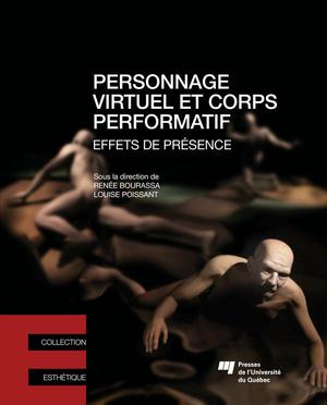 Personnage virtuel et corps performatif | Bourassa, Renée