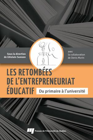 Retombées de l'entrepreneuriat éducatif (Les) | Samson, Ghislain