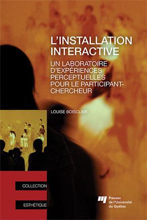 L'installation interactive | Boisclair, Louise