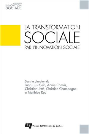 La transformation sociale par l'innovation sociale | Klein, Juan-Luis