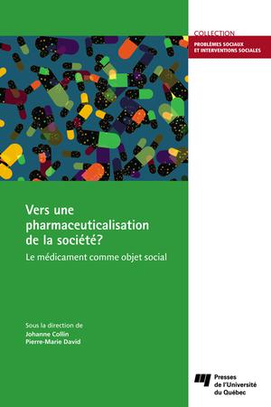 Vers une pharmaceuticalisation de la société? | Collin, Johanne