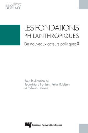 Les fondations philanthropiques : de nouveaux acteurs politiques? | Fontan, Jean-Marc