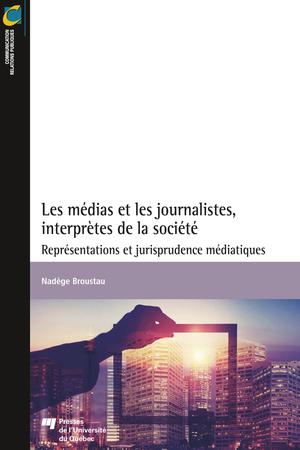 Les médias et les journalistes, interprètes de la société | Broustau, Nadège