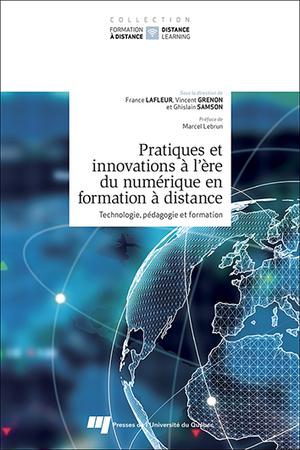 Pratiques et innovations à l'ère du numérique en formation à distance | Lafleur, France