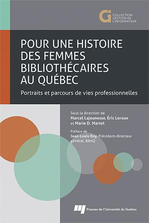 Pour une histoire des femmes bibliothécaires au Québec | Lajeunesse, Marcel