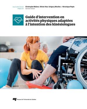 Guide d'intervention en activités physiques adaptées à l'intention des kinésiologues | Maïano, Christophe