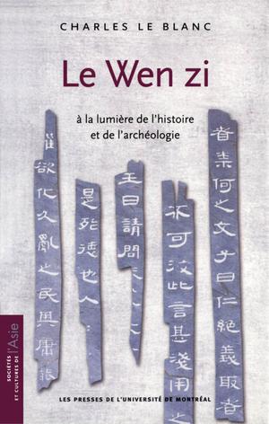 Le Wen zi à la lumière de l'histoire et de l'archéologie | Le Blanc, Charles
