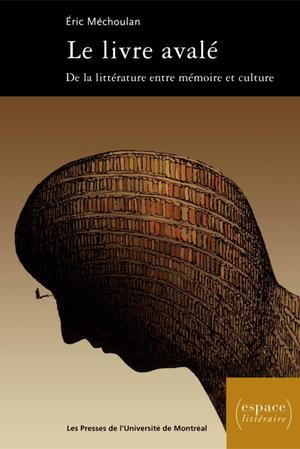 Le livre avalé. De la littérature entre mémoire et culture | Méchoulan, Éric