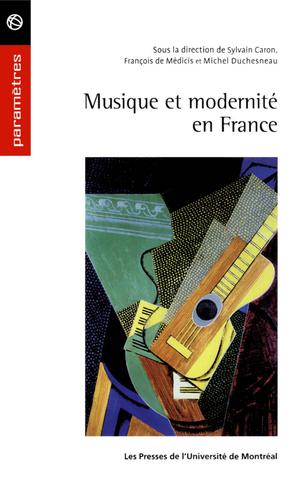 Musique et modernité en France | Caron, Sylvain