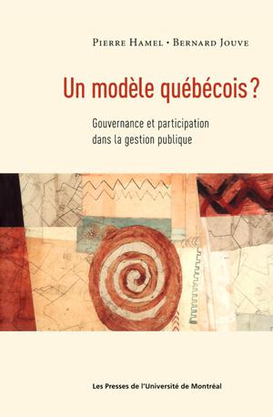 Un modèle québécois? Gouvernance et participation dans la gestion publique | Hamel, Pierre