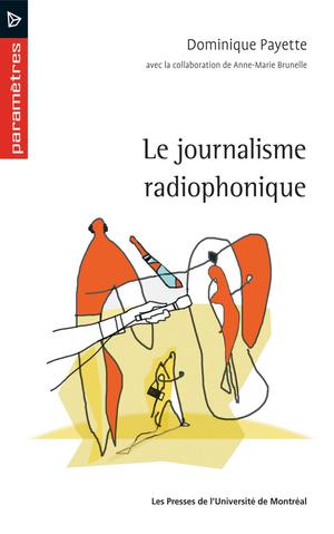Le journalisme radiophonique | Payette, Dominique