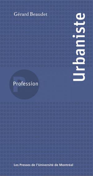 Profession urbaniste | Beaudet, Gérard