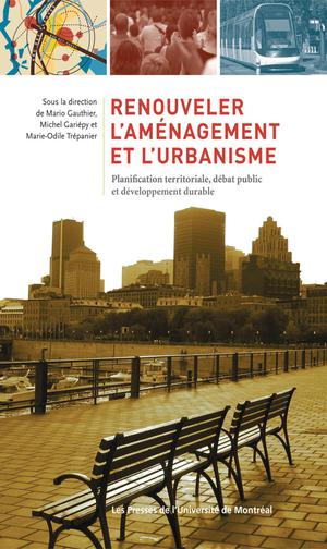 Renouveler l'aménagement et l'urbanisme | Gauthier, Mario