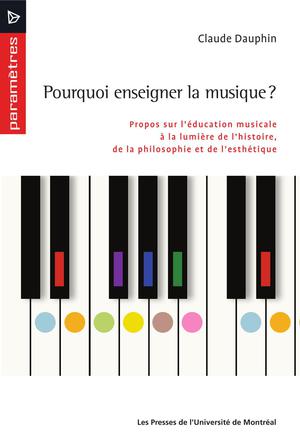 Pourquoi enseigner la musique? | Dauphin, Claude