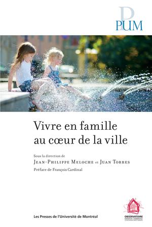 Vivre en famille au cœur de la ville | Meloche, Jean-Philippe