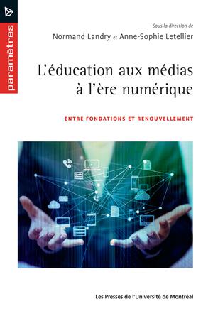 L'éducation aux médias à l'ère numérique | Landry, Normand