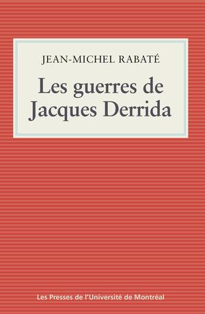 Les guerres de Jacques Derrida | Rabaté, Jean-Michel