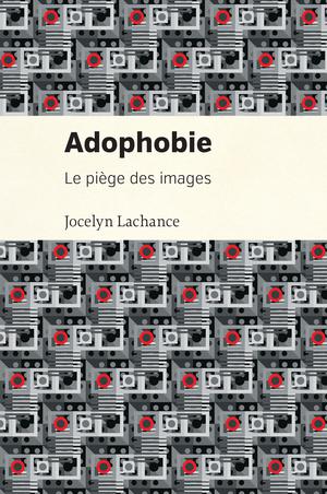 Adophobie | Lachance, Jocelyn