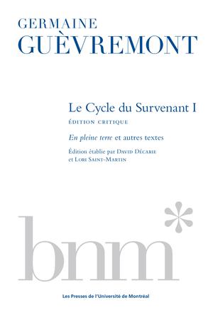 Le Cycle du Survenant 1, édition critique | Guèvremont, Germaine