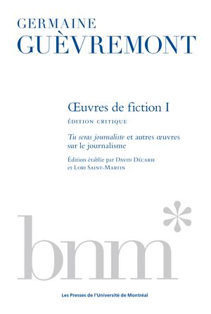 Oeuvres de fiction 1, édition critique | Guèvremont, Germaine