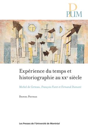Expérience du temps et historiographie au XXe siècle | Poitras, Daniel
