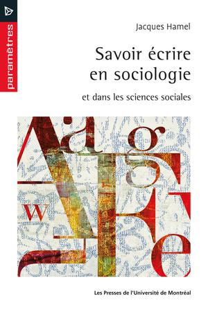 Savoir écrire en sociologie | Hamel, Pierre