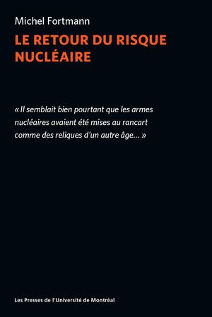 Le retour du risque nucléaire | Fortmann, Michel