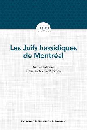 Les Juifs hassidiques de Montréal | Anctil, Pierre