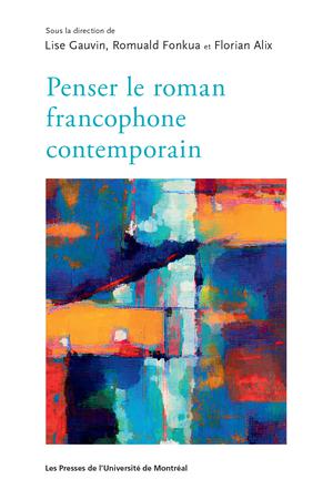 Penser le roman francophone contemporain | Gauvin, Lise